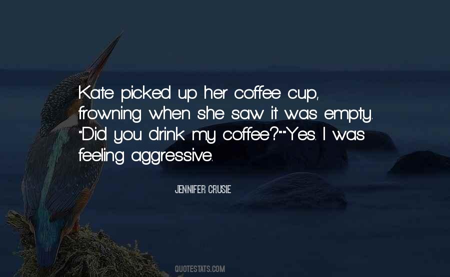 Empty Coffee Cup Quotes #1506413