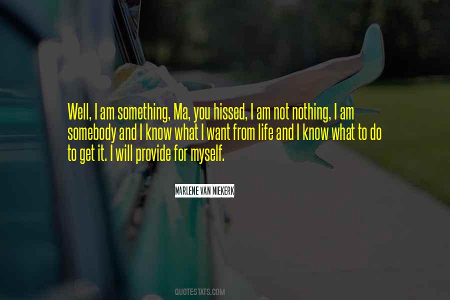 You Will Get What You Want Quotes #1315210