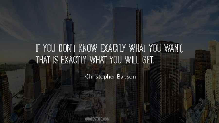 You Will Get What You Want Quotes #905365