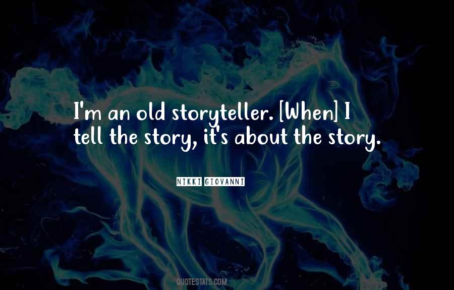 Tell The Story Quotes #1428089