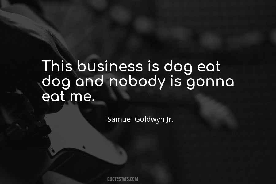 Dog Business Quotes #1090384