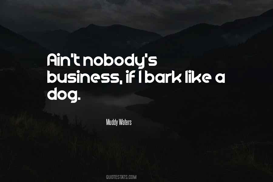 Dog Business Quotes #68434