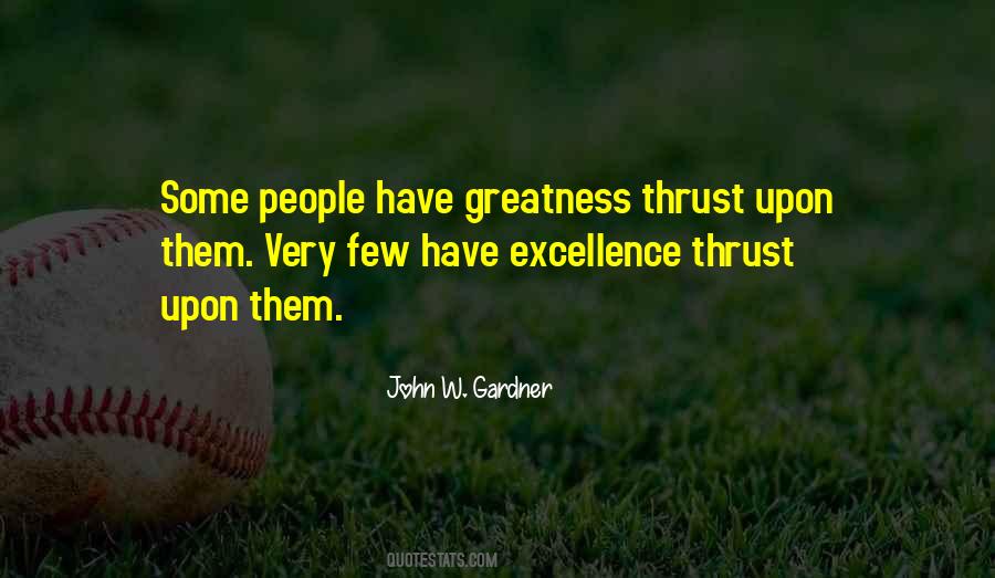 Greatness Thrust Upon Them Quotes #1365737