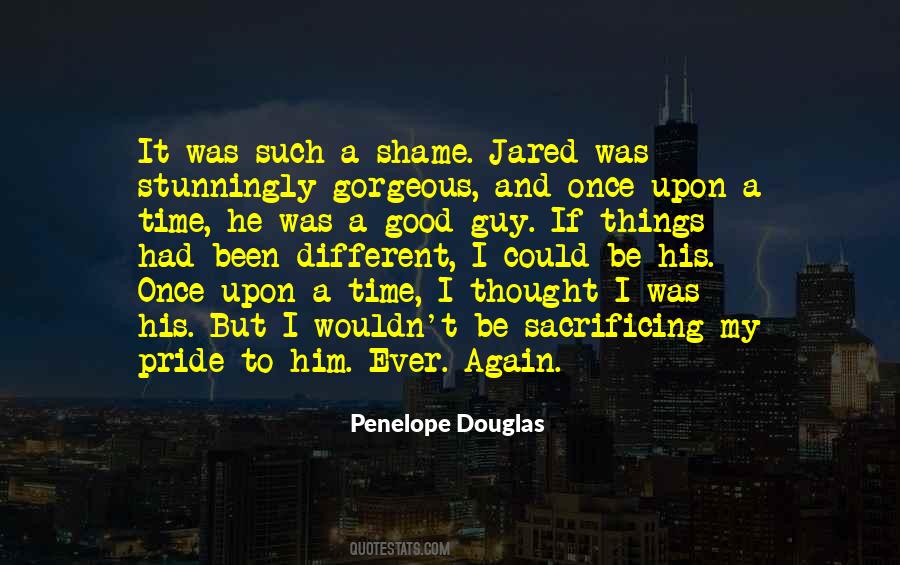 Pride And Shame Quotes #1787842