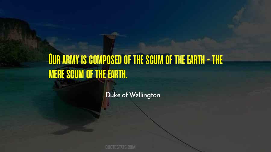 Quotes About The Scum Of The Earth #1605014