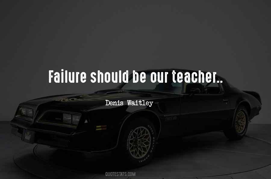 Failure Teacher Quotes #162465