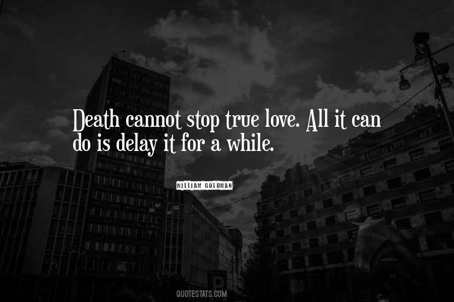 Death Cannot Stop True Love Quotes #241637