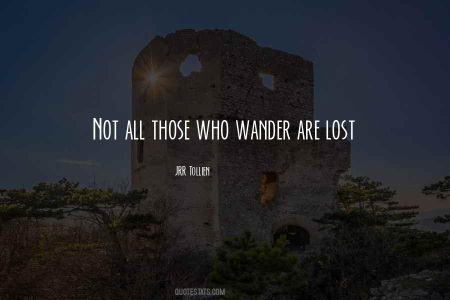 Not All Who Wander Quotes #158666
