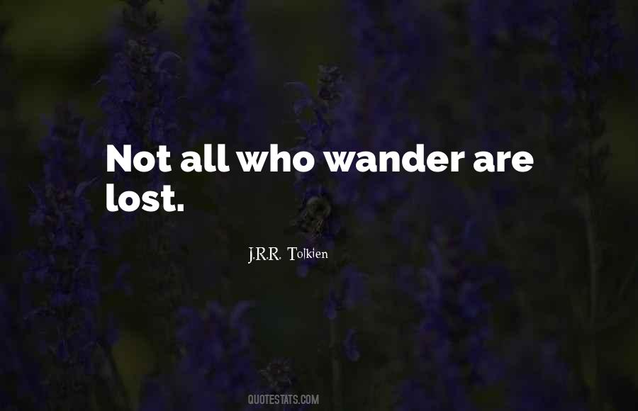 Not All Who Wander Quotes #320464