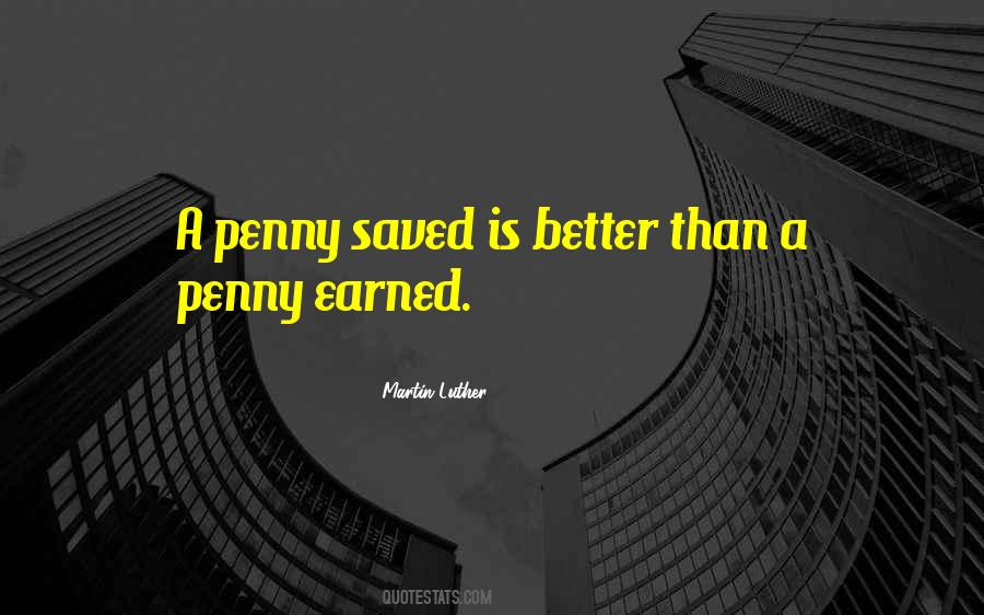 A Penny Saved Quotes #1696068