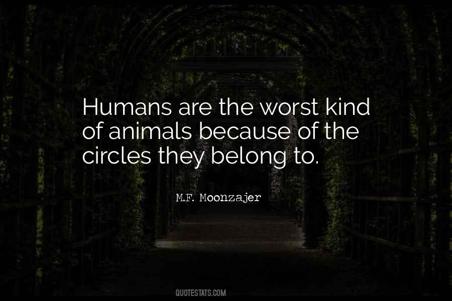 Humans Are The Worst Quotes #886310