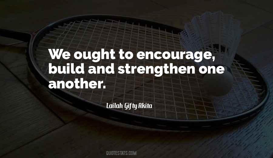 Encourage One Another Quotes #1804741