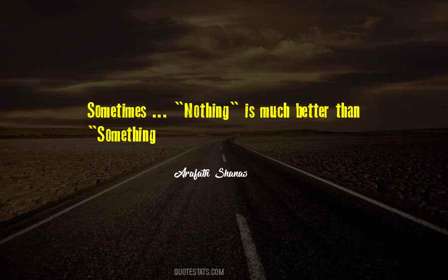 Something Is Better Than Nothing Quotes #1185107
