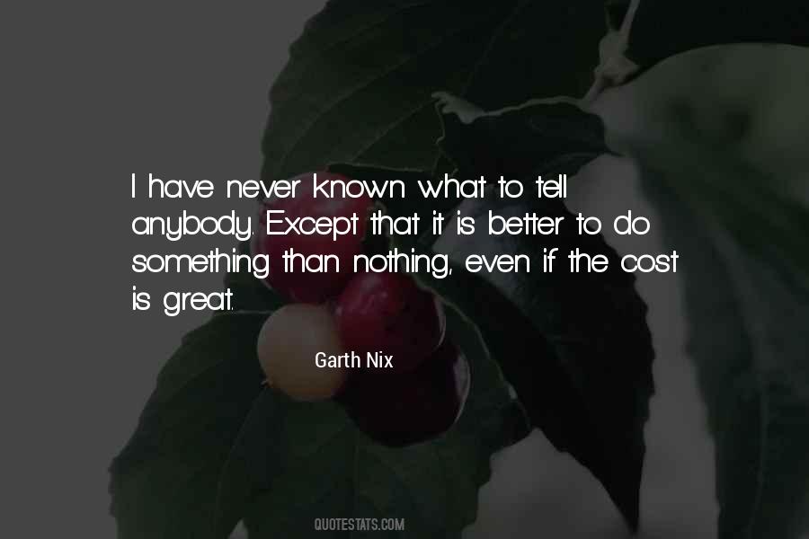 Something Is Better Than Nothing Quotes #1568088