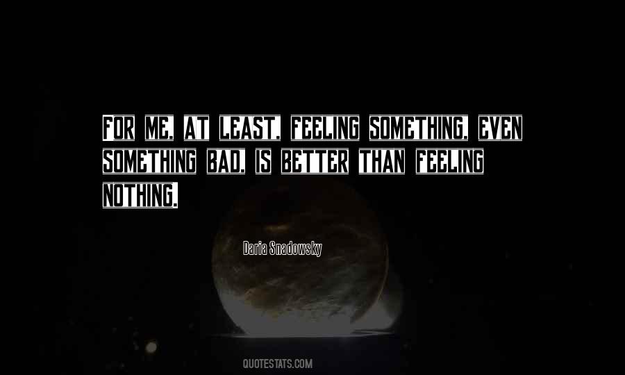 Something Is Better Than Nothing Quotes #990562