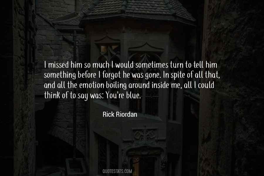 I Missed You So Much Quotes #1403814