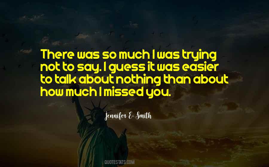 I Missed You So Much Quotes #1517667