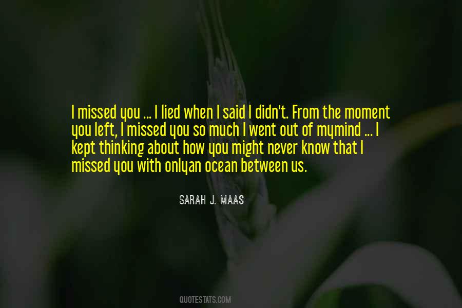 I Missed You So Much Quotes #1525577
