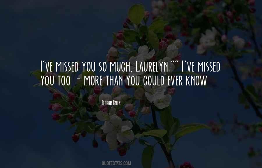 I Missed You So Much Quotes #874168