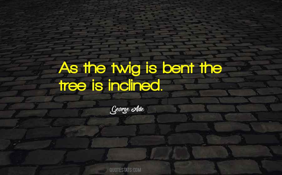 Quotes About Tree Twigs #393434