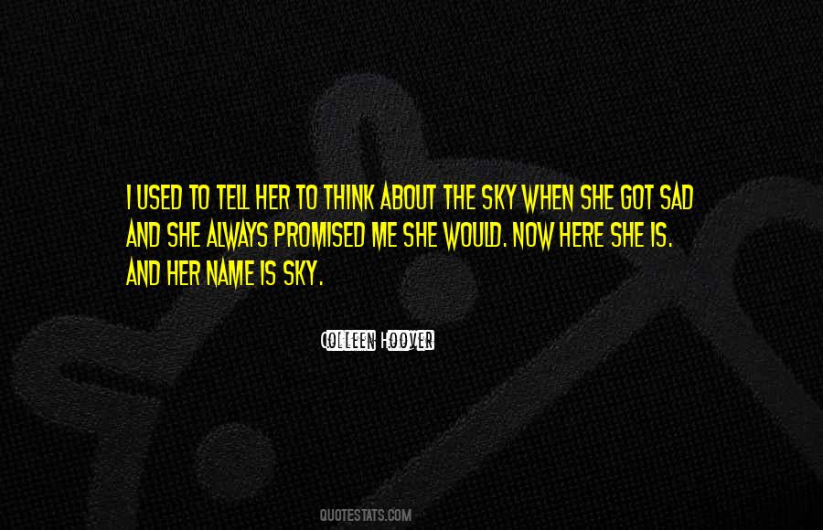 When She Is Sad Quotes #105505