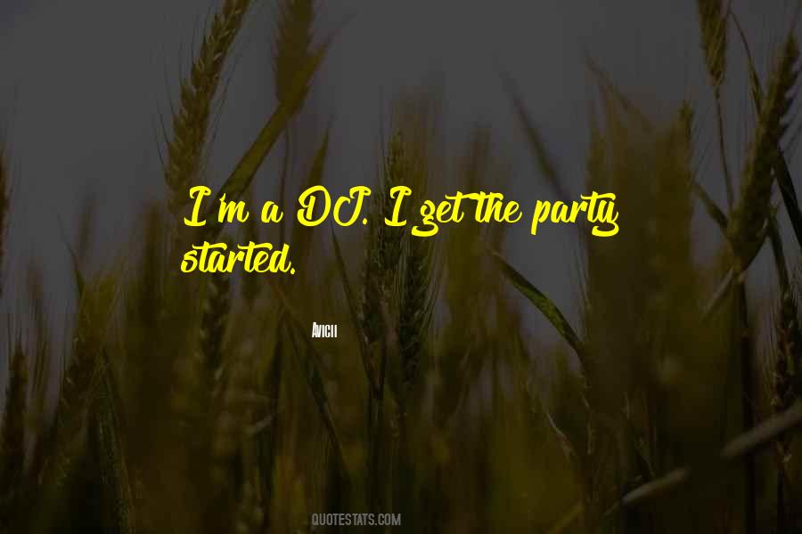 Party Started Quotes #1245769