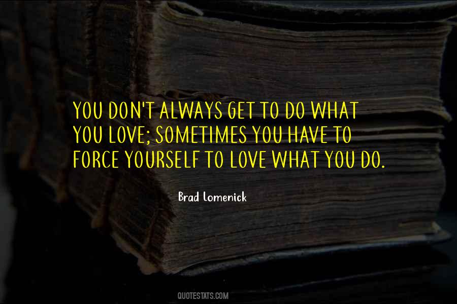 To Do What You Love Quotes #979658