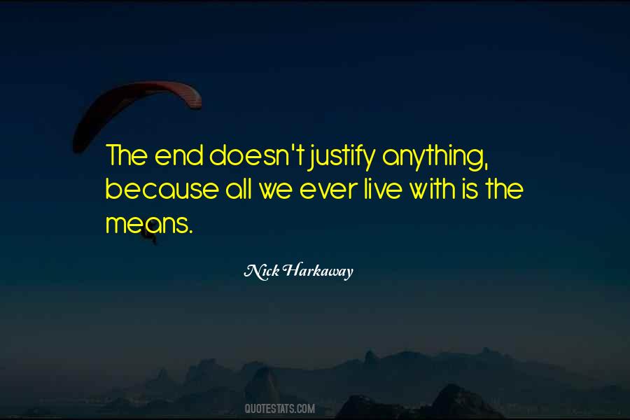 End Doesn't Justify The Means Quotes #52170