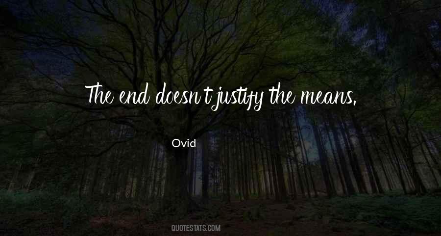 End Doesn't Justify The Means Quotes #879935