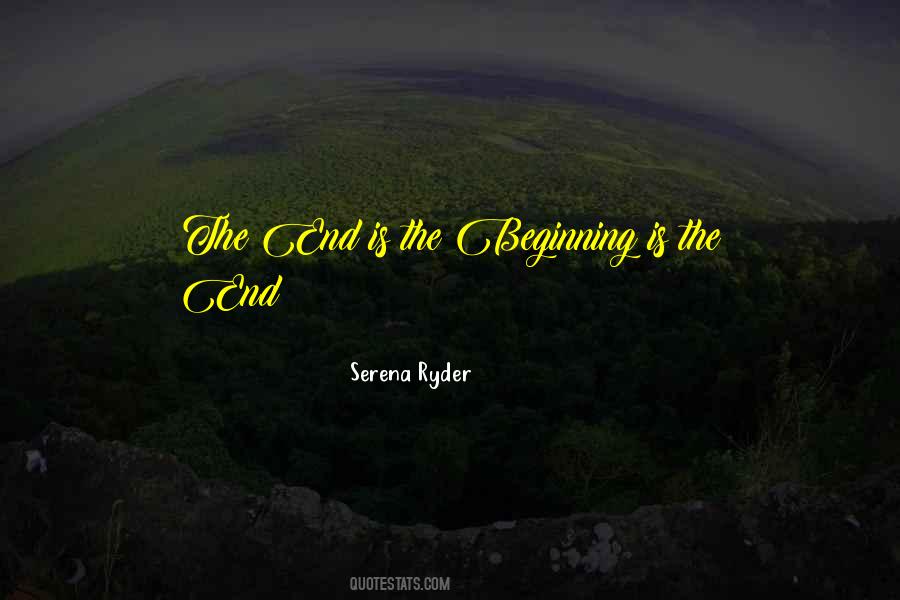 End Is The Beginning Quotes #75923