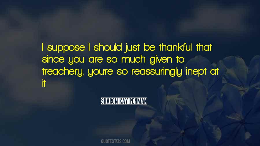 You Should Be Thankful Quotes #456208