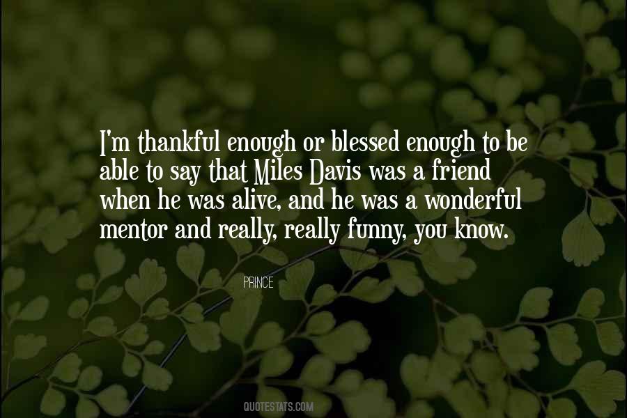 You Should Be Thankful Quotes #71653