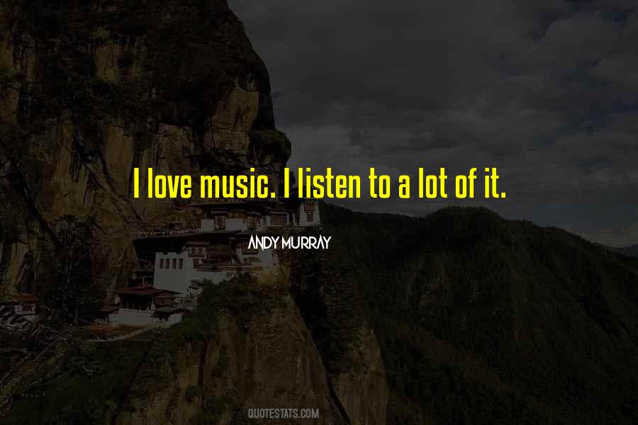 Love Music Quotes #1184296