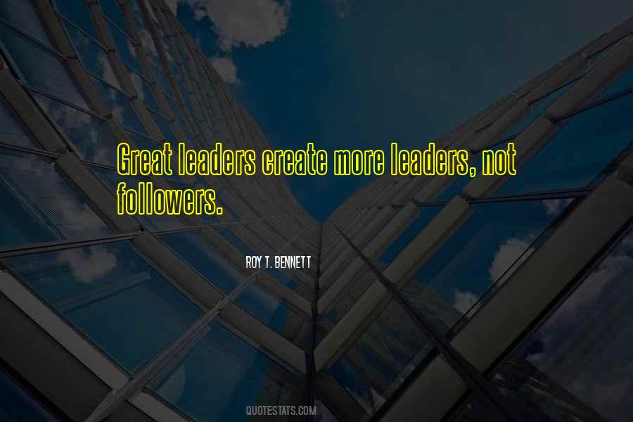 Great Leaders Create More Leaders Quotes #579900