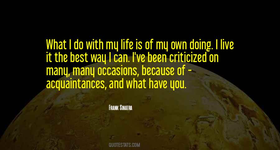 The Way I Live My Life Quotes #1127510