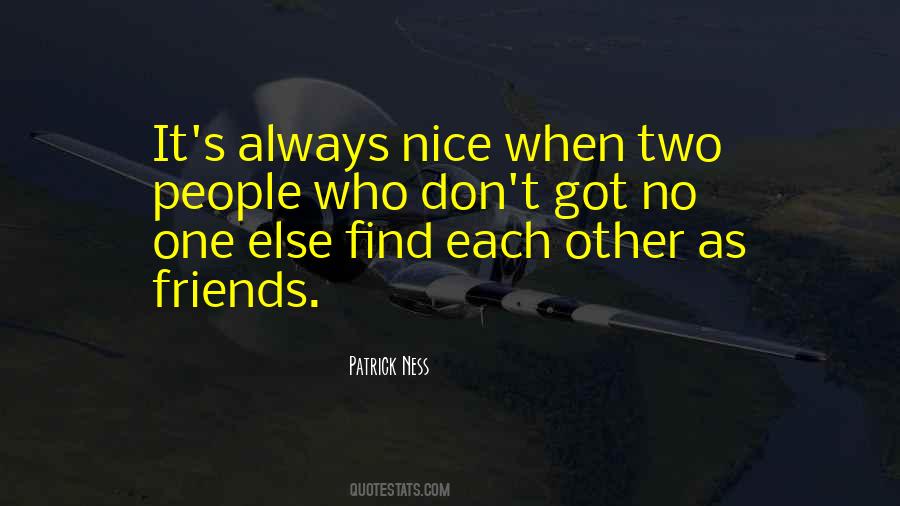You Really Find Out Who Your Friends Are Quotes #96806