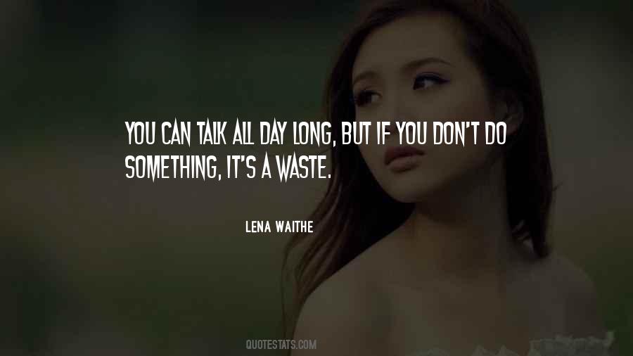 Waste It All Quotes #928009