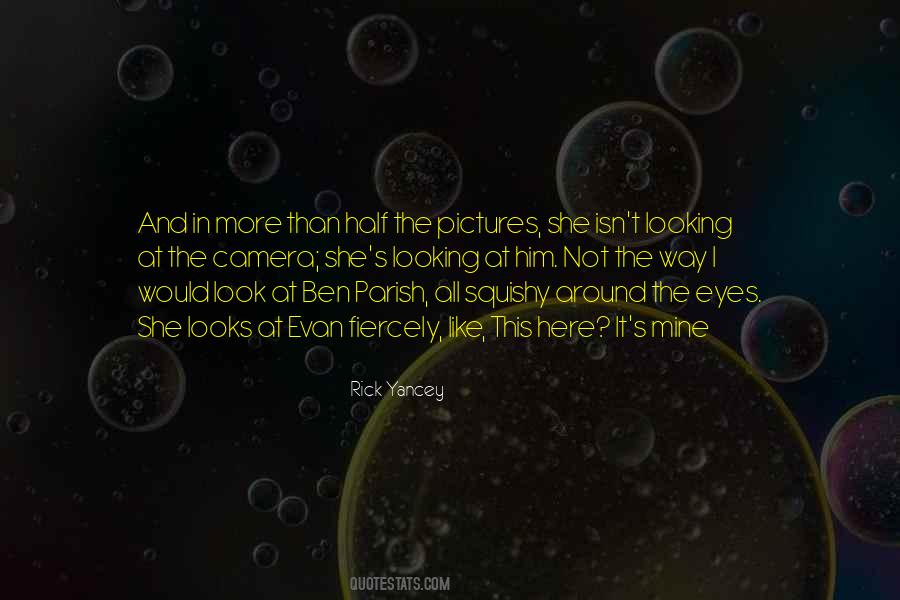 Looking At The Camera Quotes #1642697