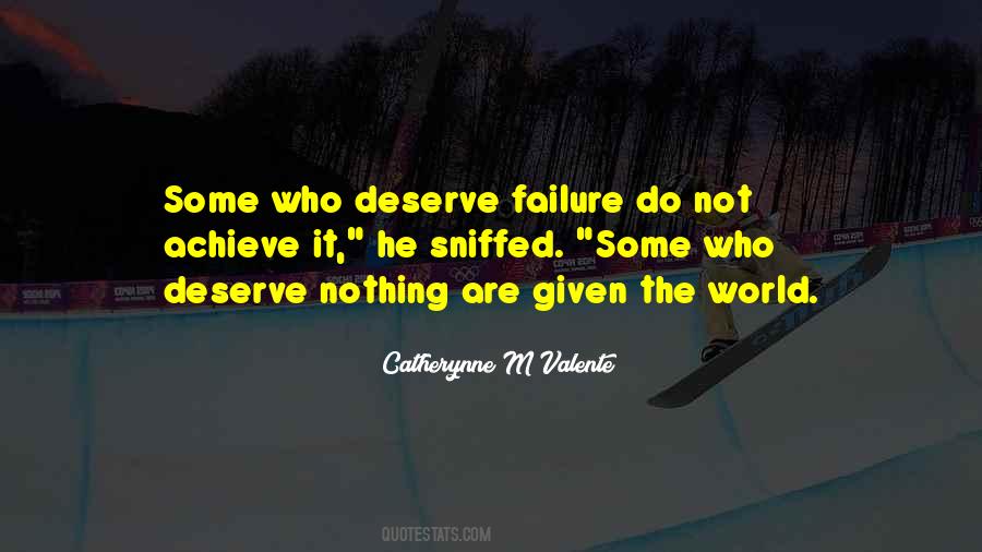 Deserve Nothing Quotes #1079691