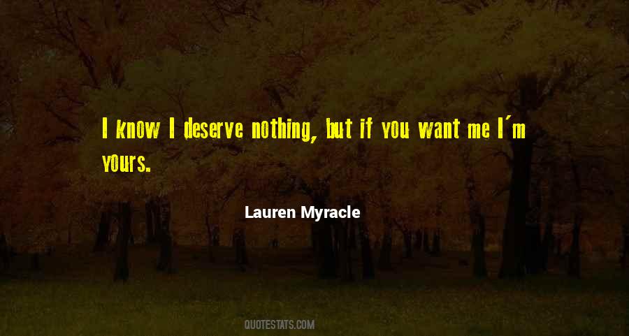 Deserve Nothing Quotes #1826861