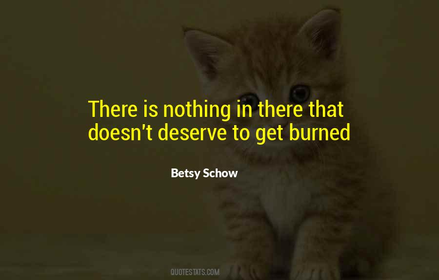Deserve Nothing Quotes #359141