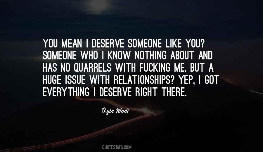 Deserve Nothing Quotes #848032