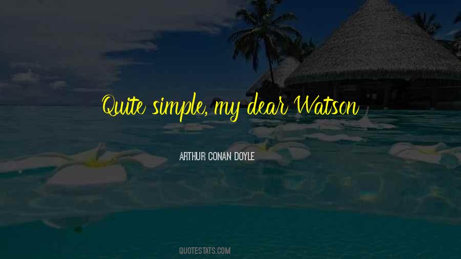 Dear Watson Quotes #230132