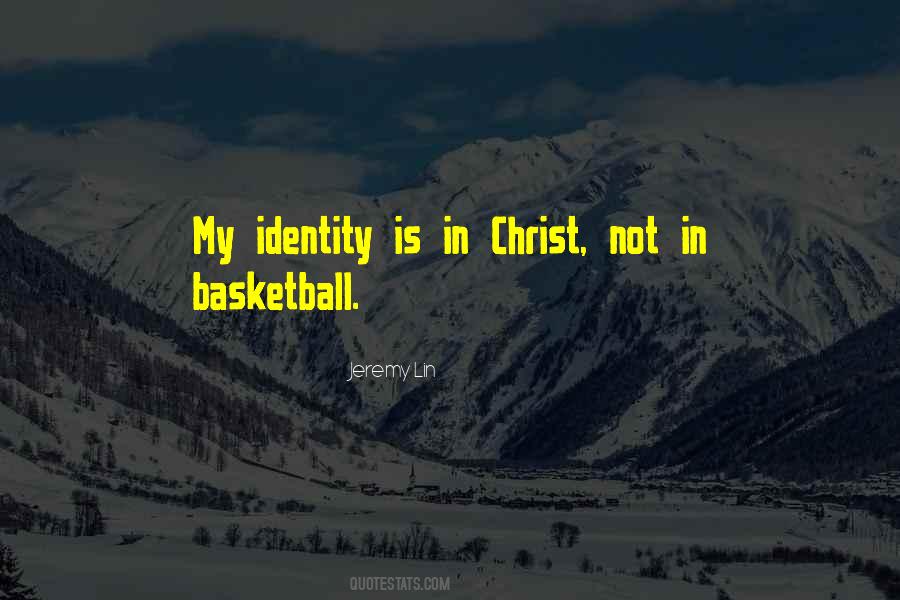 Your Identity In Christ Quotes #419262