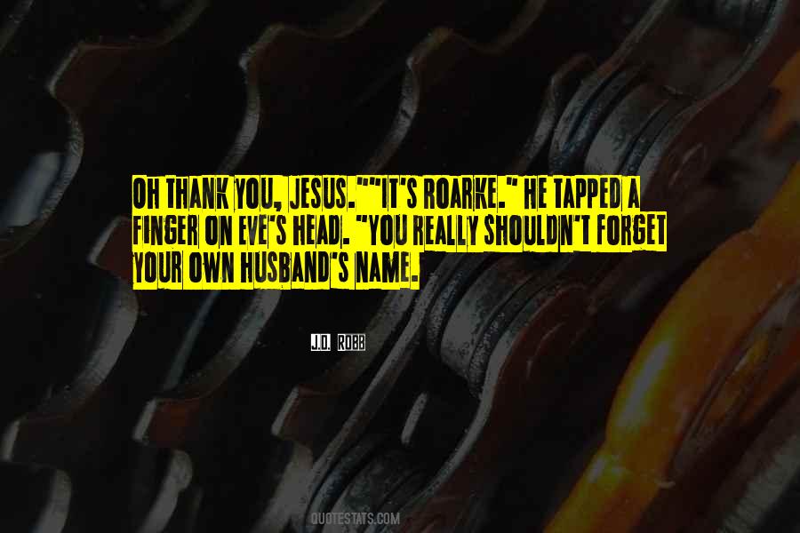 Eve Roarke Quotes #1273471