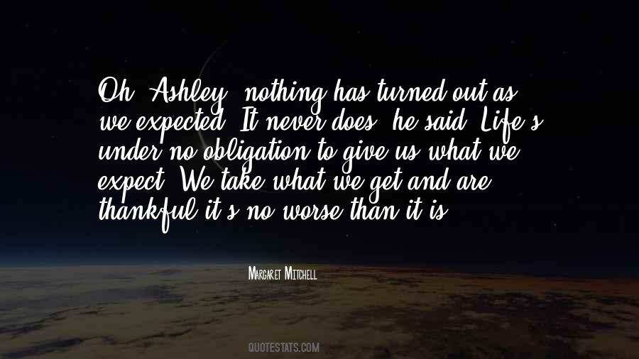 Take Life As It Is Quotes #1533228