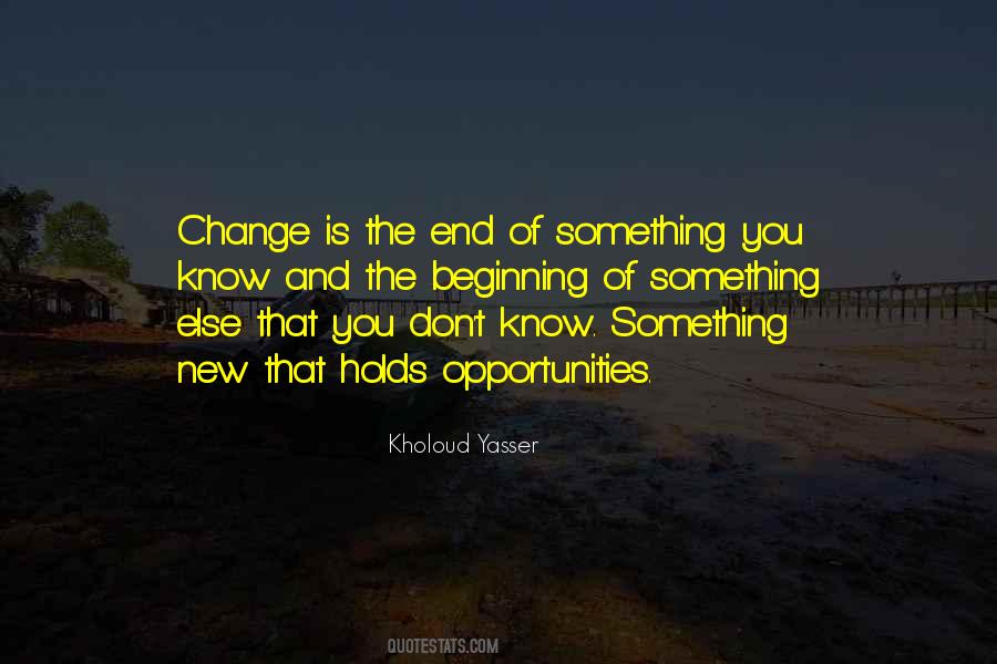 End Of Something New Beginning Quotes #387122