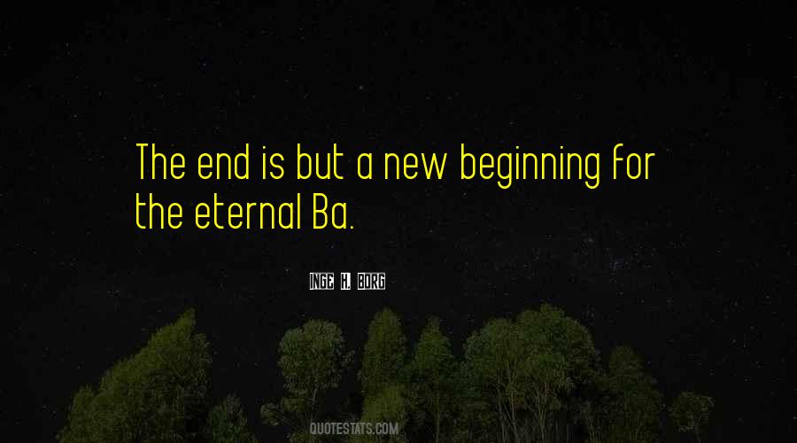 End Of Something New Beginning Quotes #422242