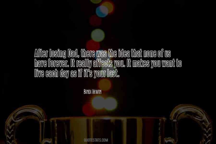 Live Each Day As If It Was Your Last Quotes #1353807