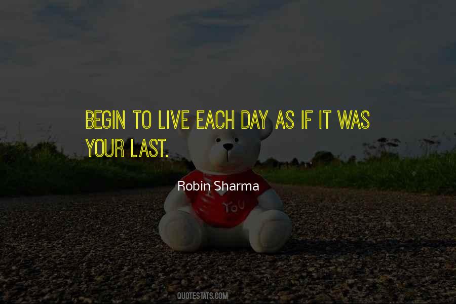 Live Each Day As If It Was Your Last Quotes #1369022